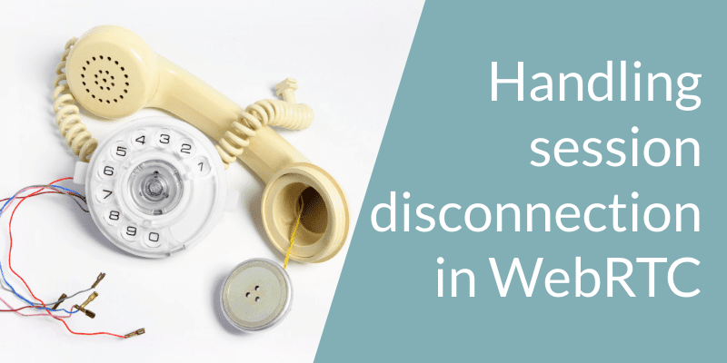 WebRTC session disconnections