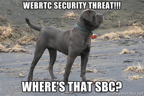 WebRTC and SBC FUD