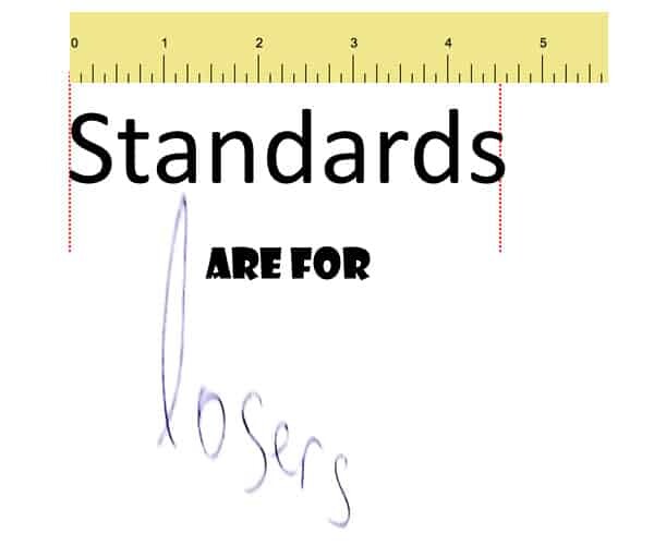 Standards are for losers