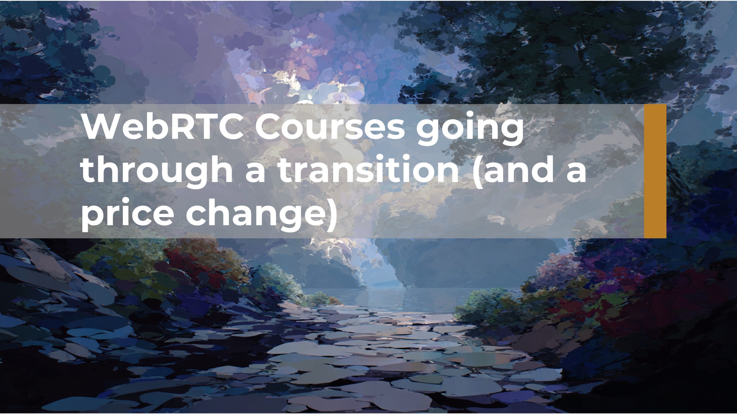 WebRTC Courses going through a transition (and a price change)