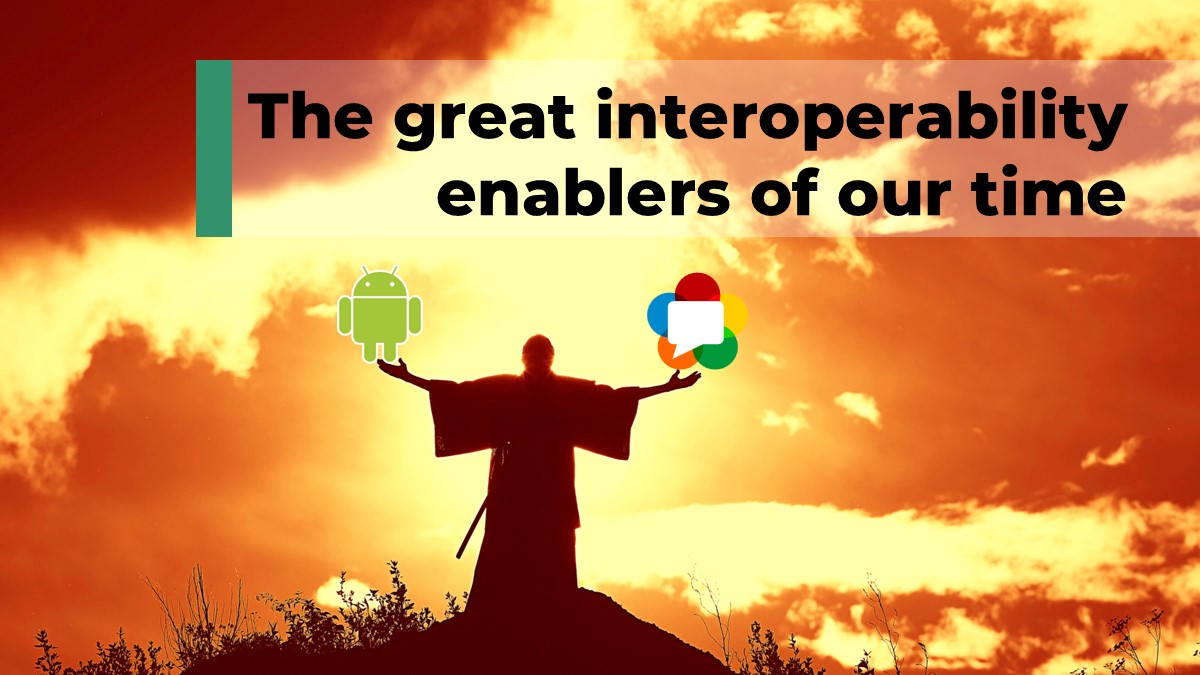 WebRTC and Android are the great interoperability enablers of our time