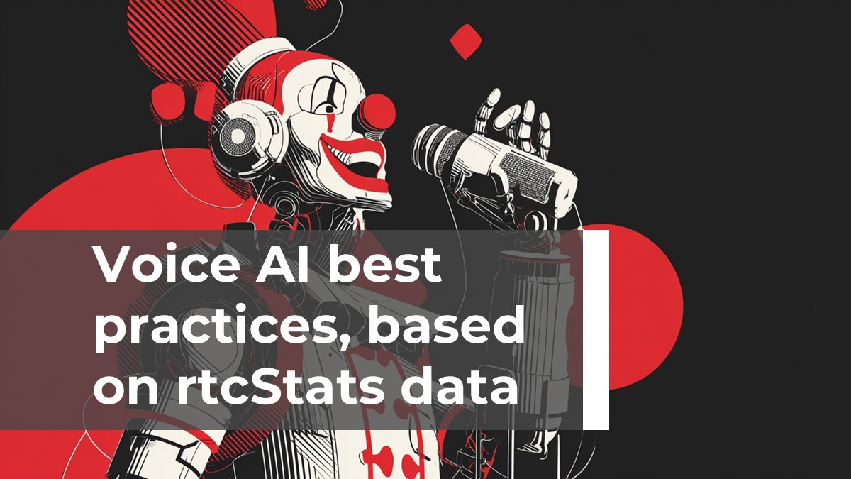 Voice AI best practices, based on rtcStats data